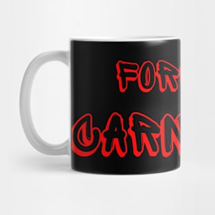 Forever carnivore Mug